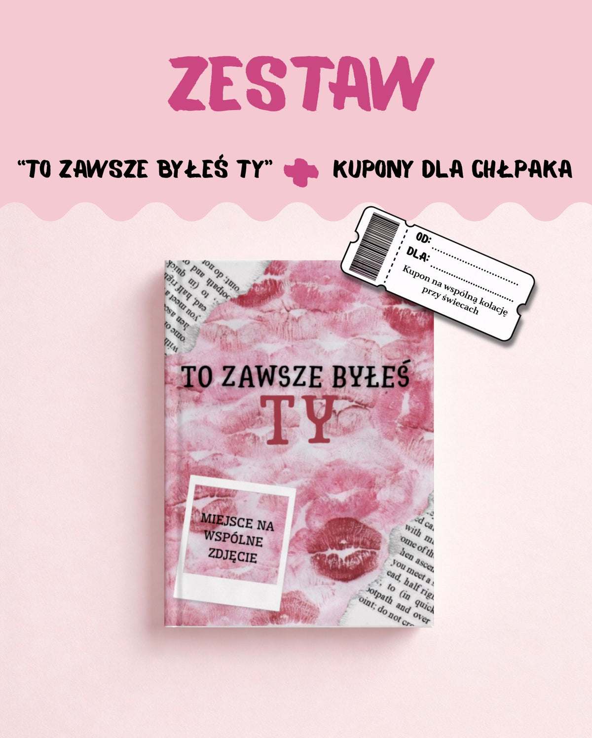 ZESTAW E-BOOK „to zawsze byłeś ty” + kupony.  (pdf)